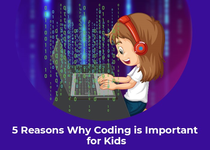 5 Reasons Why Coding is Important for Kids