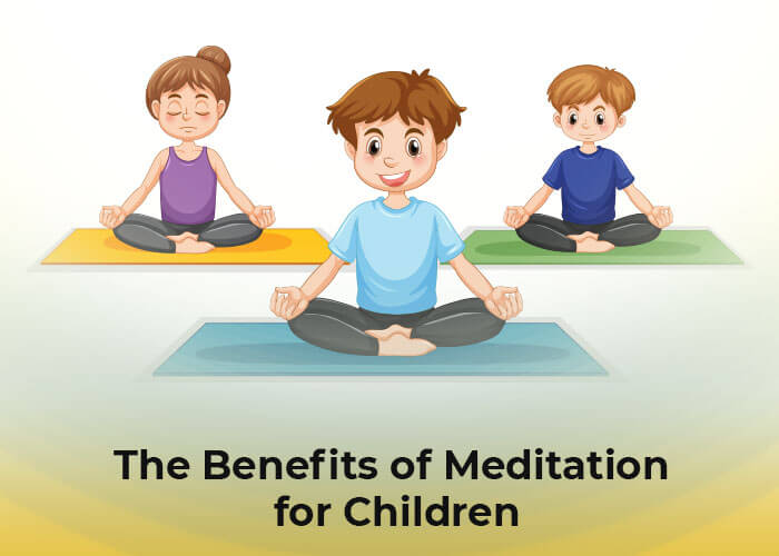 The Benefits of Meditation for Children - Benefits, Basics, And Expert Tips