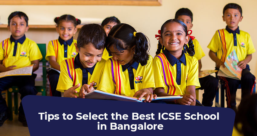 Tips to Select the Best ICSE School in Bangalore