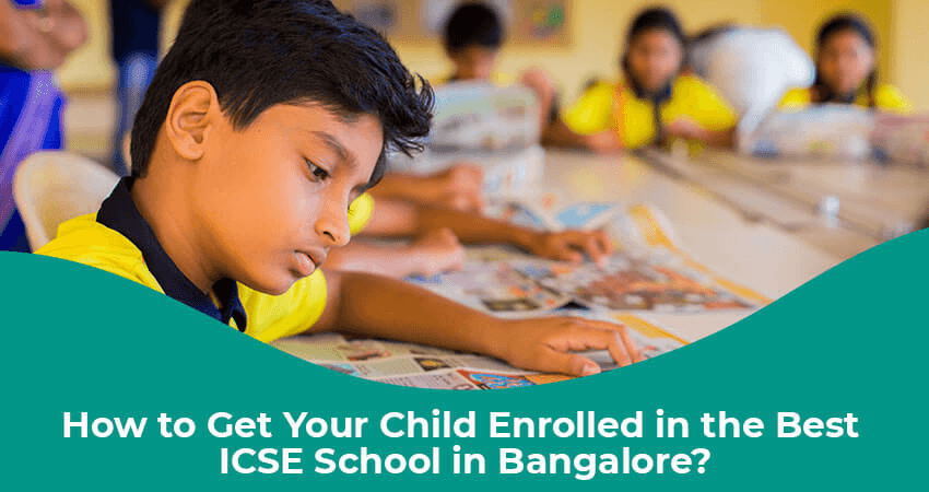 How to Get Your Child Enrolled in the Best ICSE School in Bangalore?