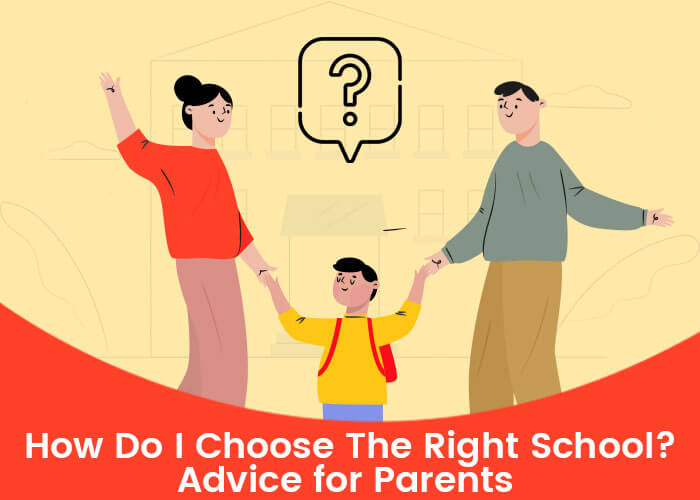 How do I choose the right school? Advice for parents