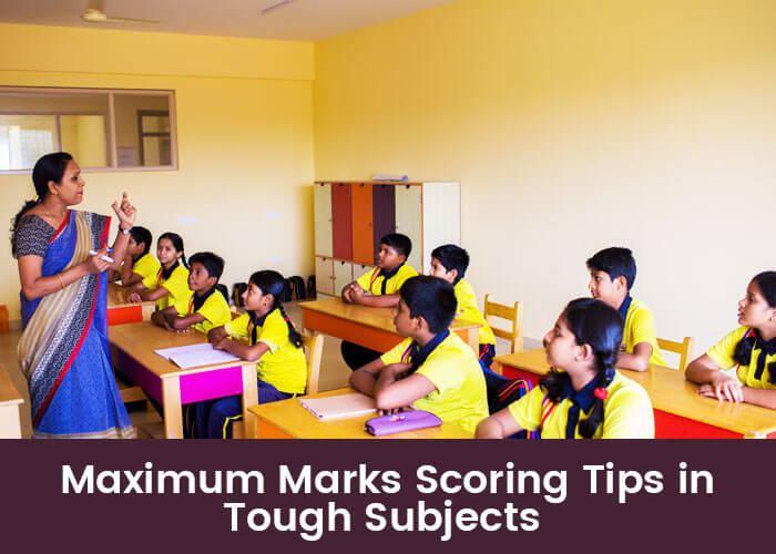 Maximum marks scoring tips in Tough Subjects
