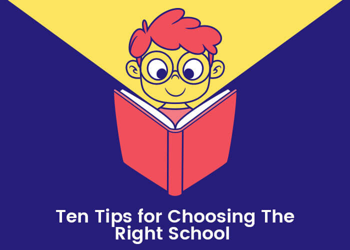 Ten Tips for Choosing the Right School